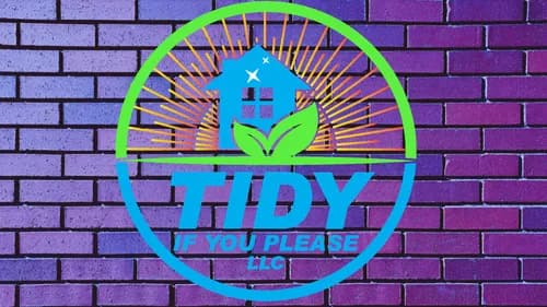 Tidy If You Please, LLC. Green House Cleaning And Office Cleaning